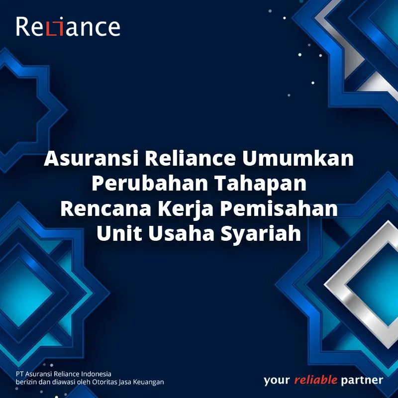 Asuransi Reliance Umumkan Perubahan Tahapan Rencana Kerja Pemisahan Unit Usaha Syariah